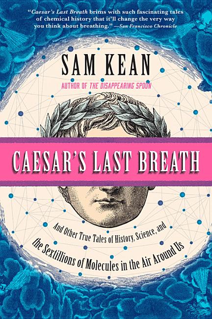 Book cover for Caesar's Last Breath: And Other True Tales of History, Science, and the Sextillions of Molecules in the Air Around Us