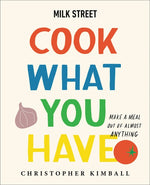 Book cover for Milk Street: Cook What You Have: Make a Meal Out of Almost Anything (a Cookbook)