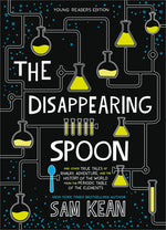 Book cover for The Disappearing Spoon: And Other True Tales of Rivalry, Adventure, and the History of the World from the Periodic Table of the Elements