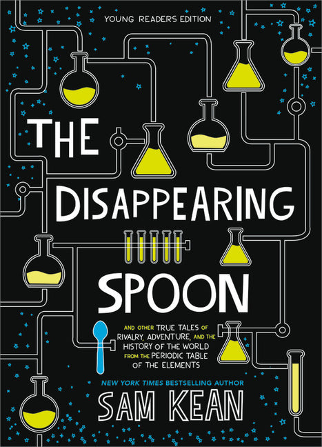Book cover for The Disappearing Spoon: And Other True Tales of Rivalry, Adventure, and the History of the World from the Periodic Table of the Elements