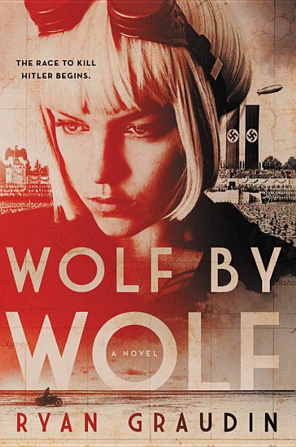 Book cover for Wolf by Wolf: One Girl's Mission to Win a Race and Kill Hitler