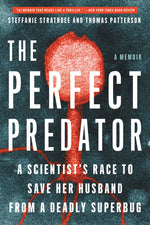 Book cover for Perfect Predator: A Scientist's Race to Save Her Husband from a Deadly Superbug: A Memoir
