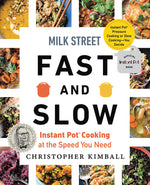 Book cover for Milk Street Fast and Slow: Instant Pot Cooking at the Speed You Need