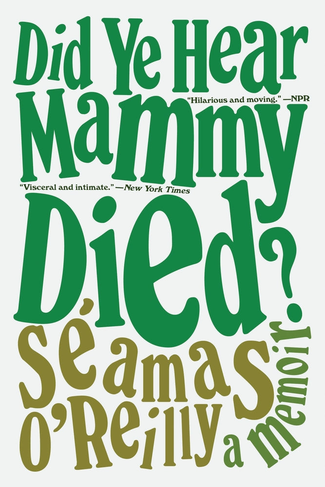 Book cover for Did Ye Hear Mammy Died?: A Memoir
