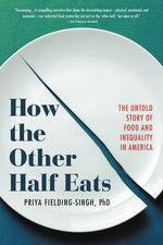 Book cover for How the Other Half Eats: The Untold Story of Food and Inequality in America
