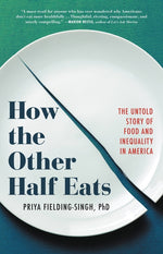 Book cover for How the Other Half Eats: The Untold Story of Food and Inequality in America