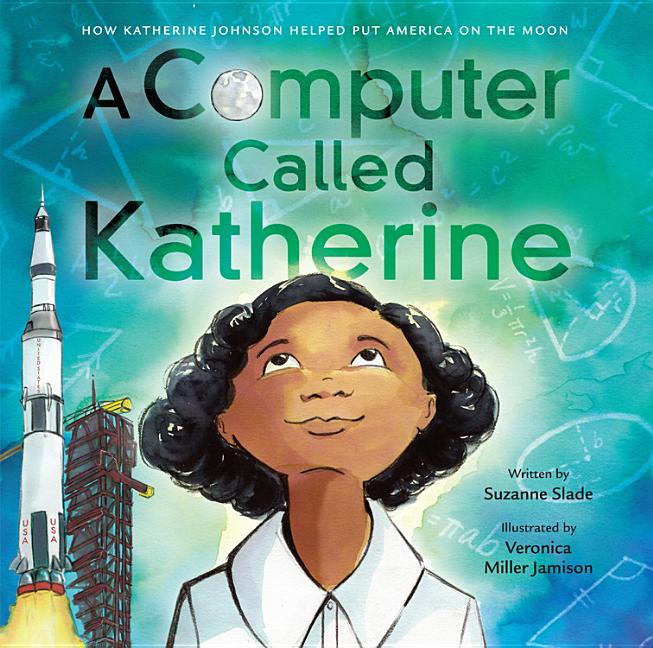 Book cover for A Computer Called Katherine: How Katherine Johnson Helped Put America on the Moon