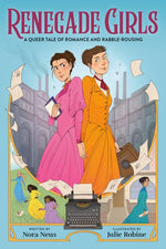 Book cover for Renegade Girls (a Graphic Novel): A Queer Tale of Romance and Rabble-Rousing