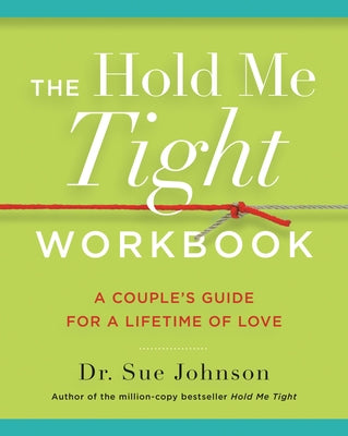 Book cover for The Hold Me Tight Workbook: A Couple's Guide for a Lifetime of Love