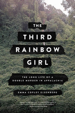 Book cover for The Third Rainbow Girl: The Long Life of a Double Murder in Appalachia