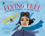 Book cover for Flying Free: How Bessie Coleman's Dreams Took Flight