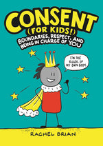 Book cover for Consent (for Kids!): Boundaries, Respect, and Being in Charge of You