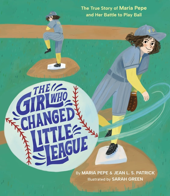 Book cover for Girl Who Changed Little League: The True Story of Maria Pepe and Her Battle to Play Ball