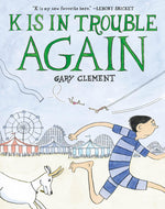 Book cover for K Is in Trouble Again (a Graphic Novel)
