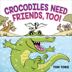 Book cover for Crocodiles Need Friends, Too!