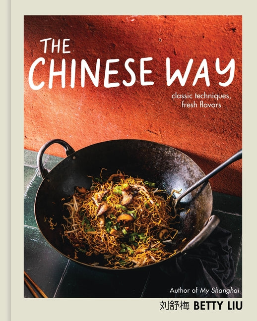 Book cover for Chinese Way: Classic Techniques, Fresh Flavors (a Cookbook)