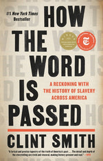 Book cover for How the Word Is Passed: A Reckoning with the History of Slavery Across America