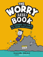 Book cover for The Worry (Less) Book: Feel Strong, Find Calm, and Tame Your Anxiety!