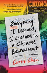Book cover for Everything I Learned, I Learned in a Chinese Restaurant: A Memoir