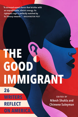 Book cover for The Good Immigrant: 26 Writers Reflect on America