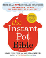 Book cover for Instant Pot Bible: More Than 350 Recipes and Strategies: The Only Book You Need for Every Model of Instant Pot