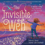 Book cover for The Invisible Web: An Invisible String Story Celebrating Love and Universal Connection
