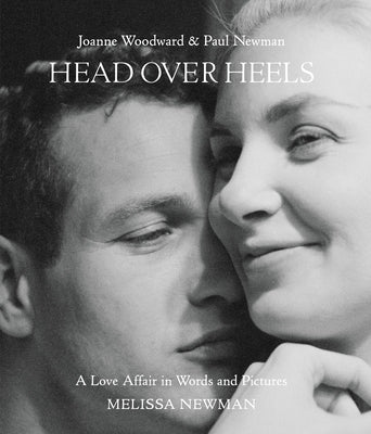 Book cover for Head Over Heels: Joanne Woodward and Paul Newman: A Love Affair in Words and Pictures