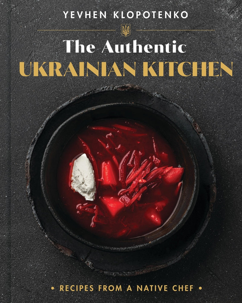 Book cover for The Authentic Ukrainian Kitchen: Recipes from a Native Chef