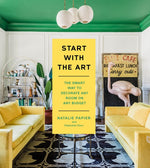 Book cover for Start with the Art: The Smart Way to Decorate Any Room on Any Budget