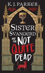 Book cover for Sister Svangerd and the Not Quite Dead