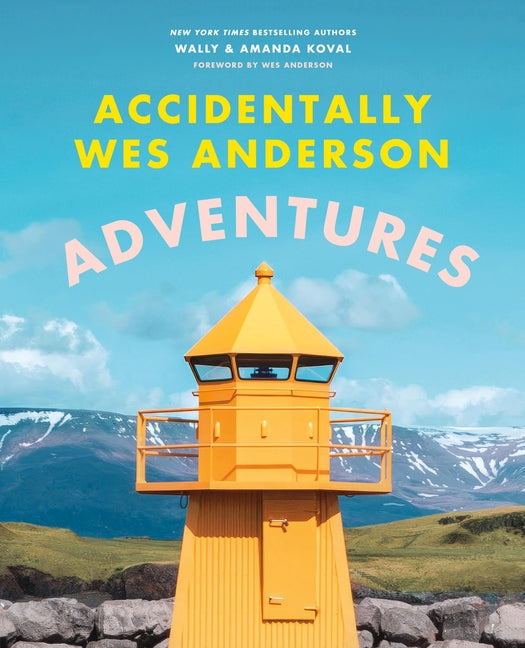 Book cover for Accidentally Wes Anderson: Adventures