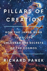 Book cover for Pillars of Creation: How the James Webb Telescope Unlocked the Secrets of the Cosmos