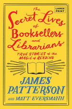 Book cover for The Secret Lives of Booksellers and Librarians: Their Stories Are Better Than the Bestsellers