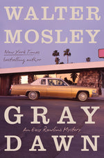 Book cover for Gray Dawn: An Easy Rawlins Mystery