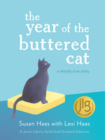 Book cover for The Year of the Buttered Cat: A Mostly True Story