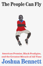Book cover for People Can Fly: American Promise, Black Prodigies, and the Greatest Miracle of All Time