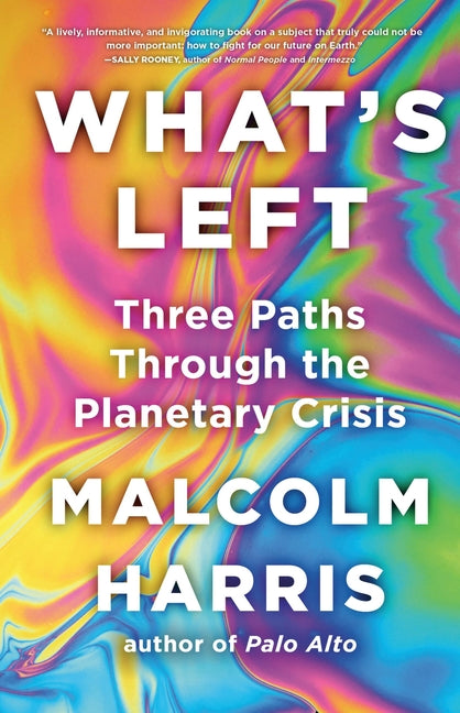 Book cover for What's Left: Three Paths Through the Planetary Crisis