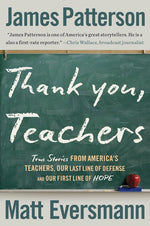 Book cover for Thank You, Teachers: True Stories from America's Teachers, Our Last Line of Defense and Our First Line of Hope