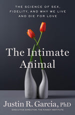 Book cover for Intimate Animal: The Science of Sex, Fidelity, and Why We Live and Die for Love