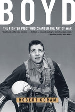 Book cover for Boyd: The Fighter Pilot Who Changed the Art of War
