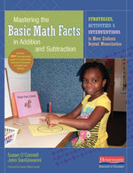 Book cover for Mastering the Basic Math Facts in Addition and Subtraction: Strategies, Activities, and Interventions to Move Students Beyond Memorization