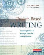 Book cover for Project-Based Writing: Teaching Writers to Manage Time and Clarify Purpose