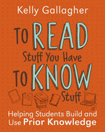 Book cover for To Read Stuff You Have to Know Stuff: Helping Students Build and Use Prior Knowledge