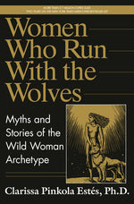Book cover for Women Who Run with the Wolves: Myths and Stories of the Wild Woman Archetype