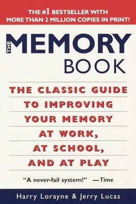 Book cover for The Memory Book: The Classic Guide to Improving Your Memory at Work, at School, and at Play