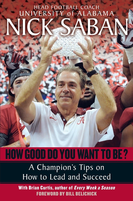 Book cover for How Good Do You Want to Be?: A Champion's Tips on How to Lead and Succeed at Work and in Life