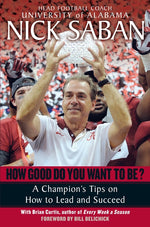 Book cover for How Good Do You Want to Be?: A Champion's Tips on How to Lead and Succeed at Work and in Life