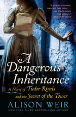 Book cover for Dangerous Inheritance: A Novel of Tudor Rivals and the Secret of the Tower