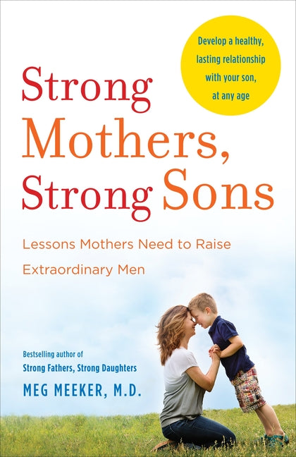 Book cover for Strong Mothers, Strong Sons: Lessons Mothers Need to Raise Extraordinary Men