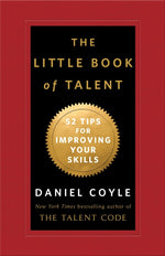 Book cover for Little Book of Talent: 52 Tips for Improving Your Skills